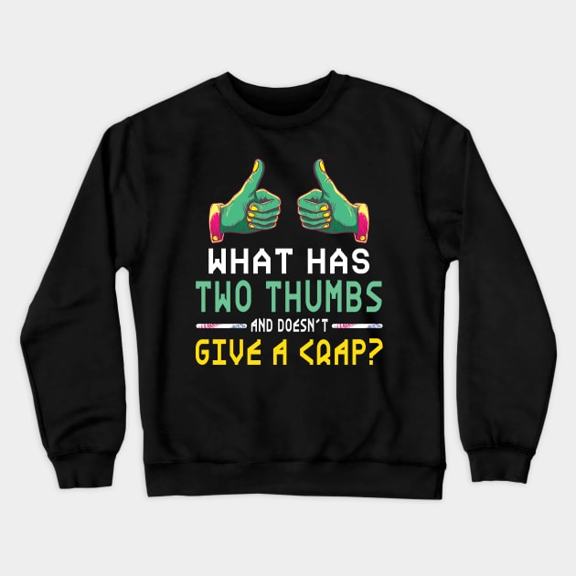 What has two thumbs? Crewneck Sweatshirt by rospon